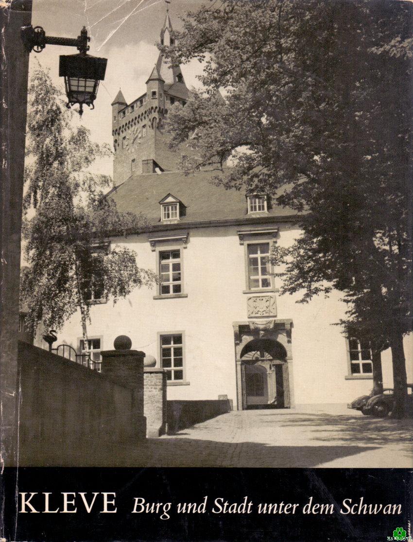 KLEVE - Burg und Stadt unter dem Schwan